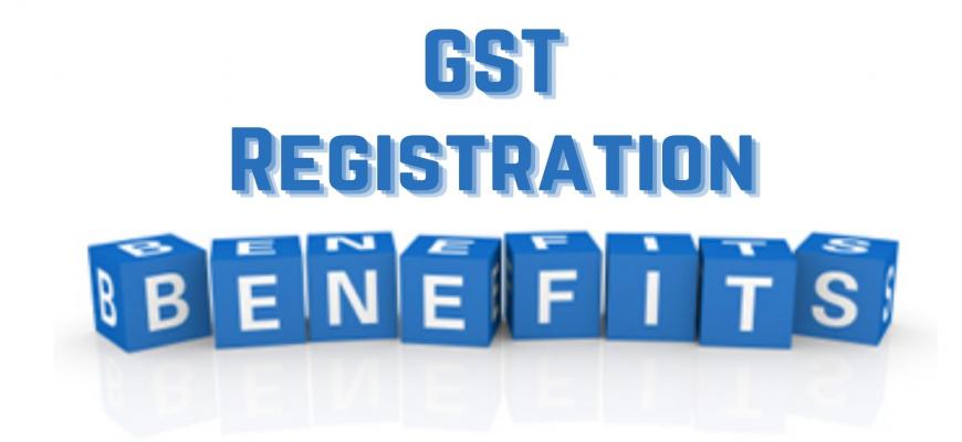GST Registration Benefits 2021