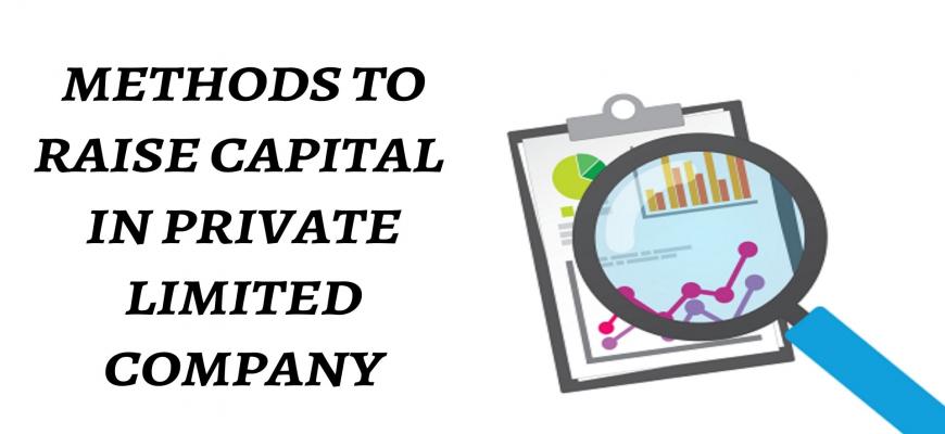 METHODS TO RAISE CAPITAL IN PRIVATE LIMITED COMPANY