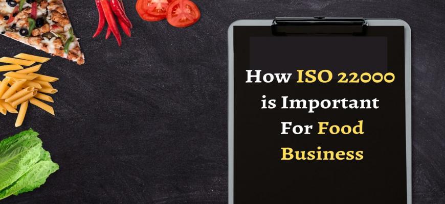 How ISO 22000 is Important For Food Business